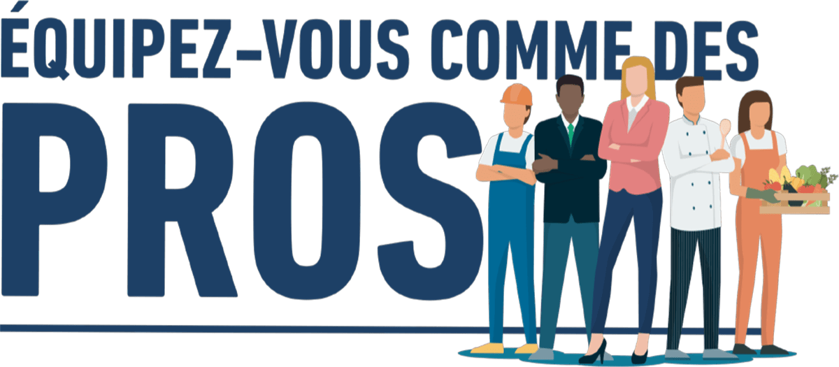 Équipez-vous comme des pros