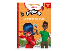 Le robot de Max - J'apprends à lire avec Miraculous - CP1 - par Albertin Isabelle